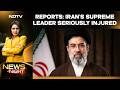 US Iran | Mojtaba Khamenei Seriously Injured: Prosthetic Leg, Severe Burns, Plastic Surgery Likely