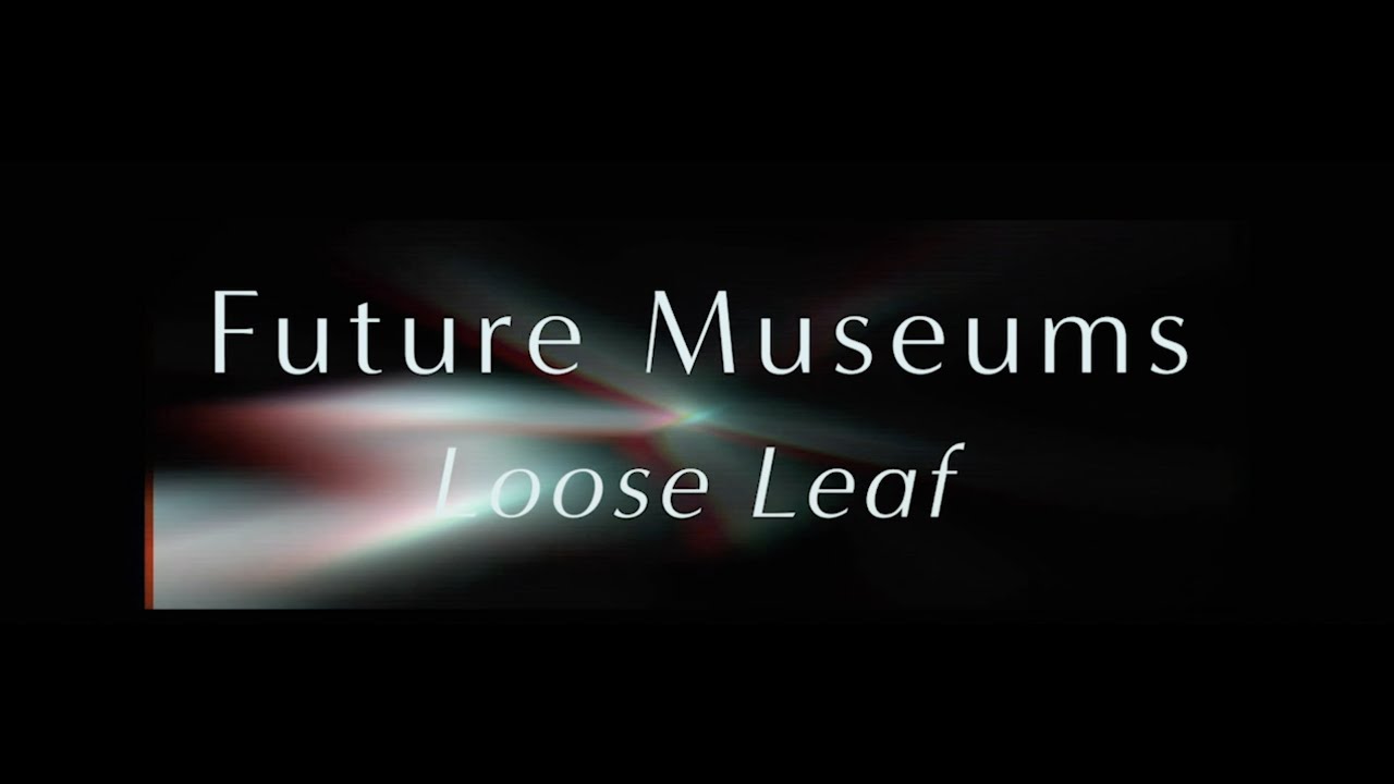 Watch Future Museums - Loose Leaf (Official Video) on YouTube Watch Future Museums - Loose Leaf (Official Video) on YouTube