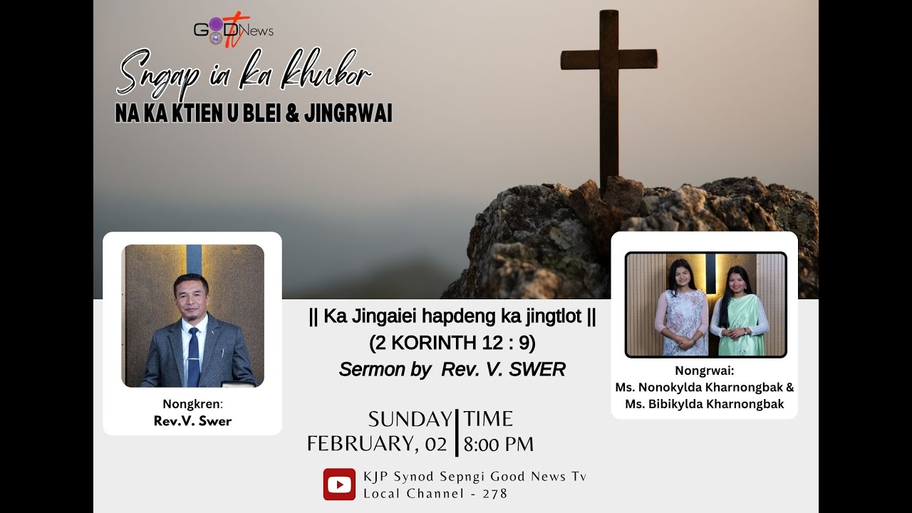 || KA JINGAIEI HAPDENG KA JINGTLOT (2 KORINTH 12 : 9) || A SERMON BY REV. V. SWER ||