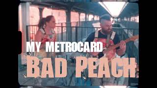 My Metrocard (OFFICIAL MUSIC VIDEO) by Bad Peach