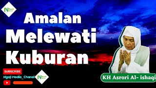 Amalan Melewati Kuburan _ KH Ahmad Asrori Al Ishaqi