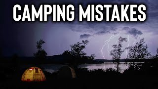 5 Camping Mistakes That’ll Ruin Your Night | Common Camping Mistakes