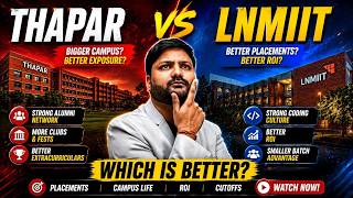 THAPAR vs LNMIIT Jaipur 2026 🔥 Full Honest Comparison | Placements, ROI, Campus Life