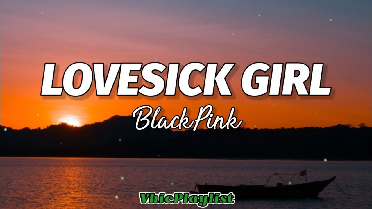 BLACKPINK Lovesick Girl (Lyrics)🎶 YouTube