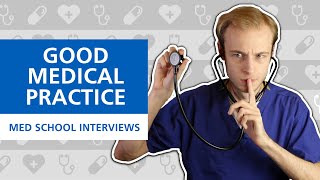 Good Medical Practice | Med School Interviews