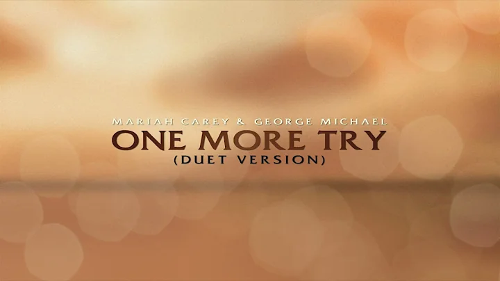 Mariah Carey & George Michael - One More Try (Duet Version)