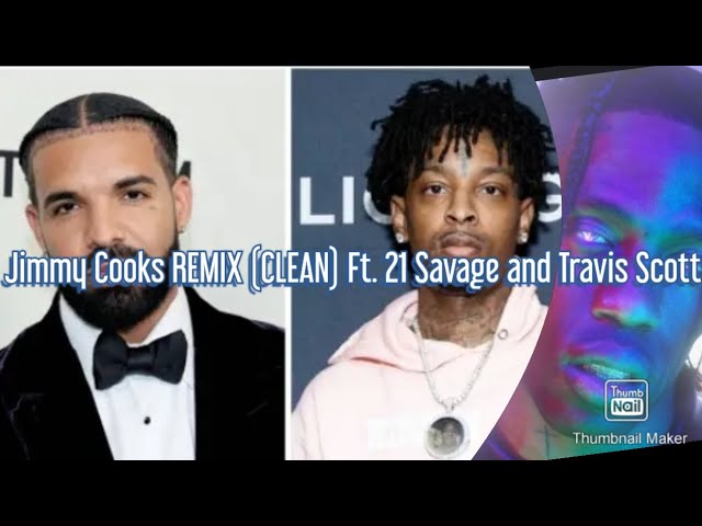 Jimmy Cooks REMIX (CLEAN) Drake ft. 21 Savage and Travis Scott