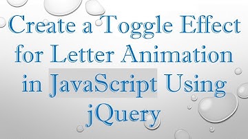 Create a Toggle Effect for Letter Animation in JavaScript Using jQuery