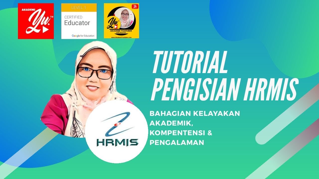 05. TUTORIAL PENGISIAN HRMIS - BAHAGIAN KELAYAKAN AKADEMIK, KOMPENTENSI & PENGALAMAN