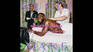Gucci Mane - Break Bread (Acapella/Vocal Only) 