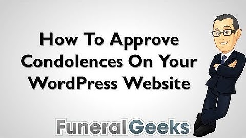 Funeral Geeks Tutorial How To Approve Condolences