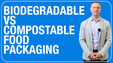 Biodegradable vs Compostable Food Packaging: What