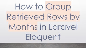 How to Group Retrieved Rows by Months in Laravel Eloquent