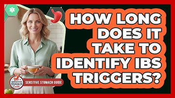 How Long Does It Take To Identify IBS Triggers?