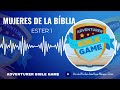 La Reina Ester Ester 1 Mujeres De La Bíblia Adventurer Bible Game