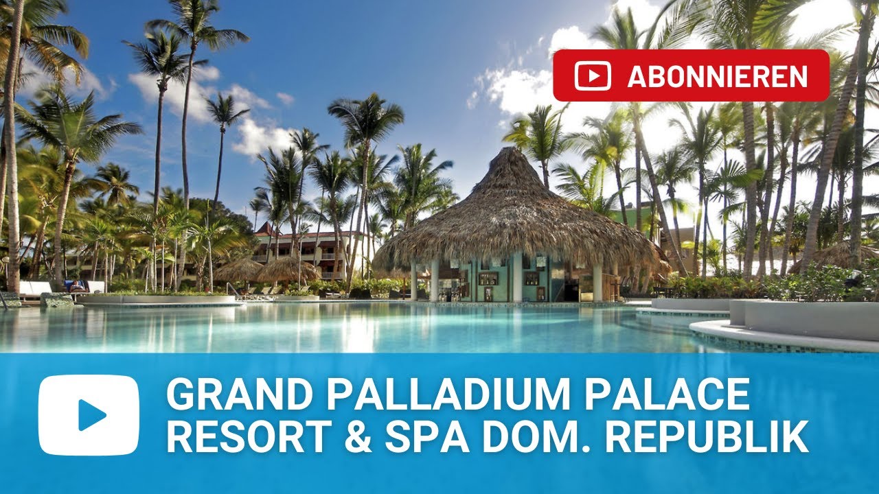 Grand Palladium Palace Resort Spa Punta Cana Dom Republik Youtube