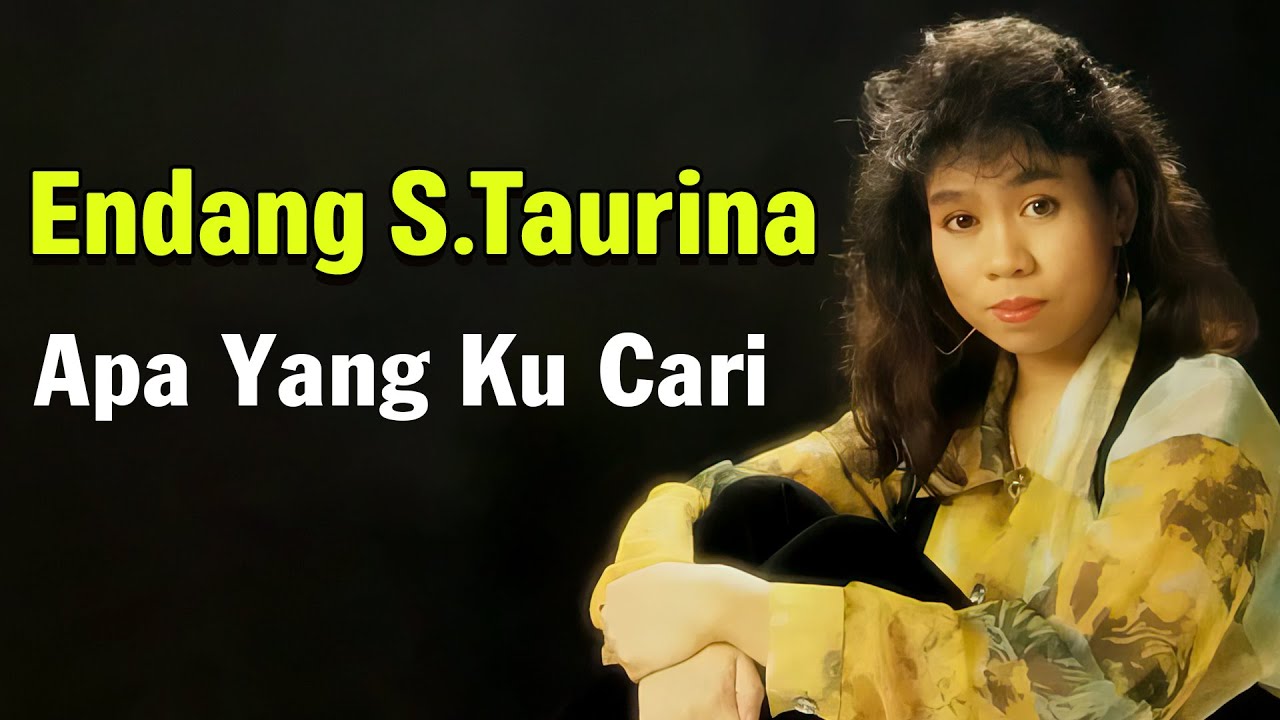 Endang S. Taurina - Apa Yang Ku Cari (Lyrics Video)