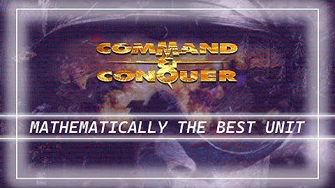 The best unit mathematically in Command & Conquer: Tiberian Dawn