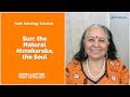 Sun: the Natural Atmakaraka: Komilla Sutton Vedic Astrology Tutorials