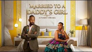MARRIED TO A DADDY S GIRL BIMBO ADEMOYE DANIEL ETIM - Nigerian Movies 2026 latest full movies