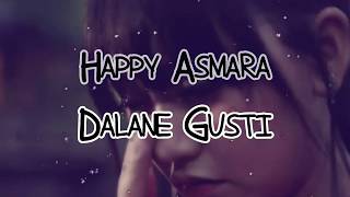 Happy Asmara - Dalane Gusti Lirik