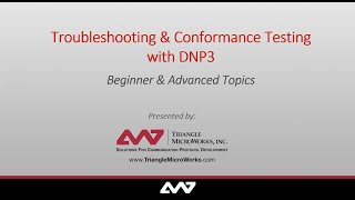 Webinar -  Troubleshooting & Conformance Testing with DNP3   Beginner & Advanced Topics