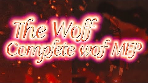 The Wolf || A Complete WoF MEP