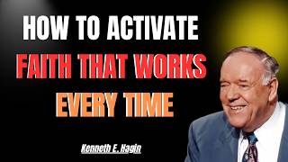 HOW TO ACTIVATE FAITH THAT WORKS EVERY TIME (SECRET) | KENNETH E. HAGIN 2026