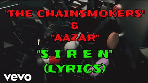 The Chainsmokers, Aazar - Siren (Lyrics)