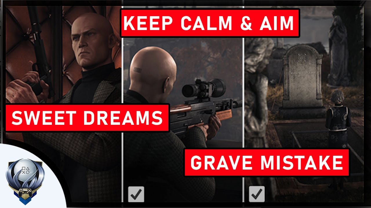 Hitman 3 Upstairs, Downstairs Trophy - Keep Calm & Aim, Sweet Dreams, Grave Mistake Challenges