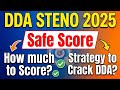 DDA Steno Safe Score for Selection ? How to Clear Exam in Remaining Days ?
