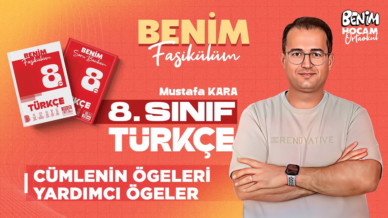 4) 8.Sınıf - Türkçe - Cümlenin Ögeleri - Yardımcı Ögeler - Mustafa KARA - 2026