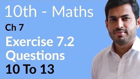 Class 10 Math Chapter 7 - Exercise 7.2 Question 10 to 13 - 10th Class Math Chapter 7