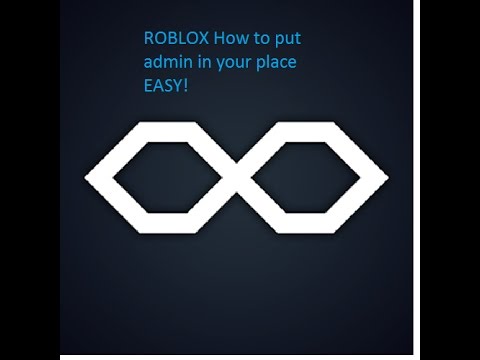 Roblox How To Put Admin In Your Place Easy - 