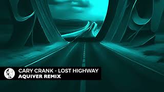 Cary Crank - Lost Highway (Aquiver Remix) [Steyoyoke Black]