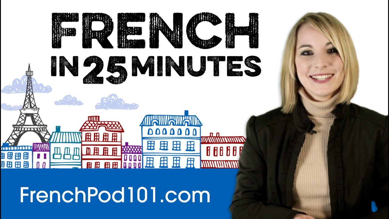Download Learn French in 25 Minutes - ALL the Basics You Need