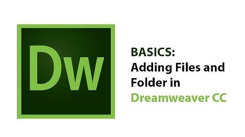 Basics: Adding Files and Folder in Dreamweaver CC