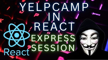 YelpCamp clone in REACT! YelpGym tutorial - part 6 - EXPRESS SESSION