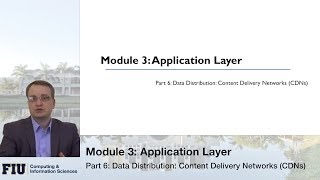 CNT-4713, Module 3, Part 6: Data Distribution: Content Delivery Networks (CDNs)