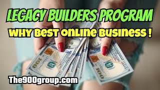 LEGACY BUILDERS PROGRAM: Earn $900 a Day, No Experience!