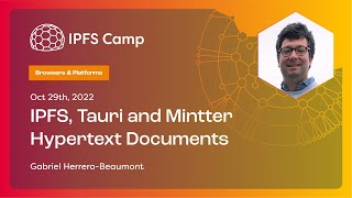 IPFS, Tauri and Mintter Hypertext Documents - Gabriel Herrero-Beaumont