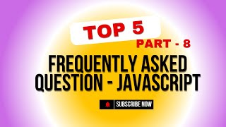 Javascript interview Questions top 50 frequently asked questions and answer - PART 8