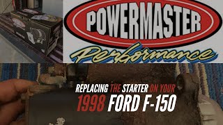 Replacing the Starter in my 1998 Ford F-150 Triton 4.6 | Powermaster 9632