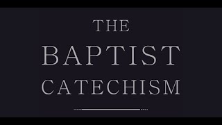 Baptist Catechism : Question 1