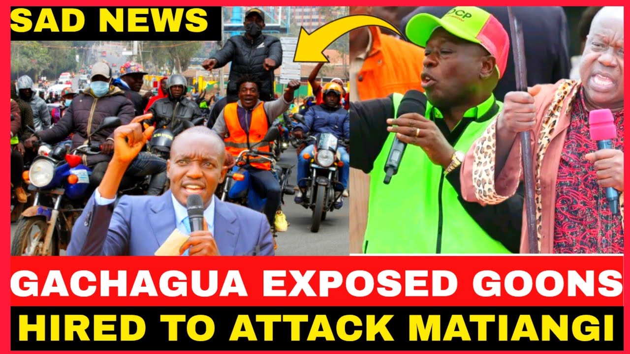 GACHAGUA EXPOSED GOONS HIRED TO ATTACK FRED MATIANGI BY GVN SIMBA ARATI 