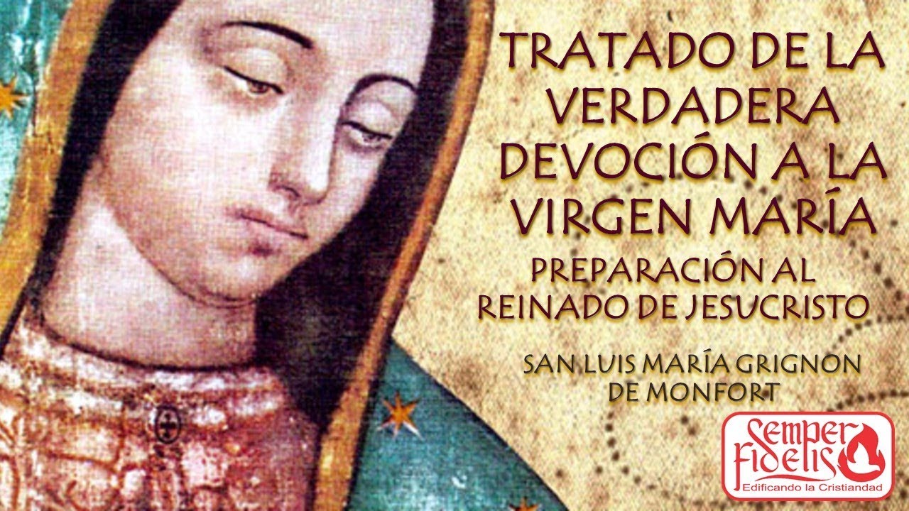 Presentación e Introducción al Tratado de la Verdadera Devoción a la Virgen María YouTube Presentación e Introducción al Tratado de la Verdadera Devoción a la Virgen María YouTube