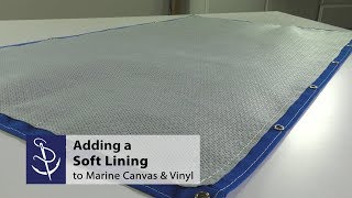 Adding a Soft Lining to Marine Canvas and Vinyl