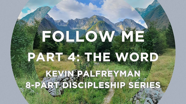 Follow Me: The Word | Kevin Palfreyman | Sunday 06 July 2025