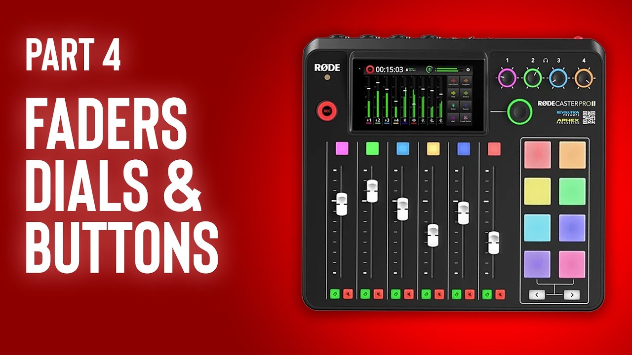 Rodecaster Pro II Masterclass - Faders, Dials, and Buttons 