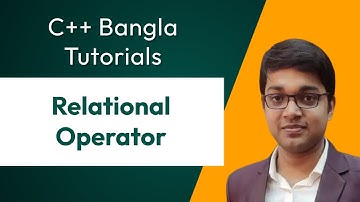 C++ Bangla Tutorial 18: Relational Operator